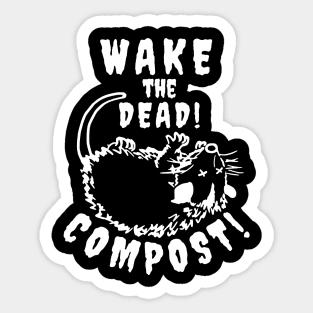 Compost! Wake the Dead... Sticker